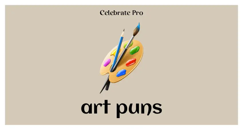 103+ Funny Art Puns That Paint Picture | Celebrate Pro