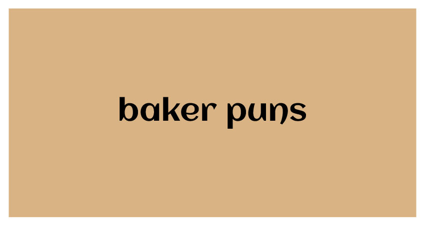 Funny Puns for baker
