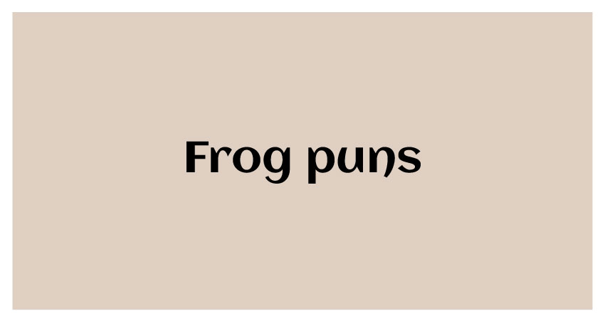 Funny frog puns