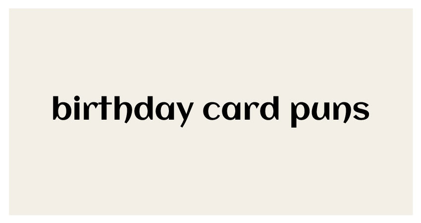 Funny puns for birthday
