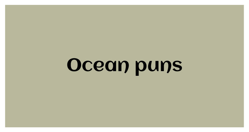 Ocean puns funny