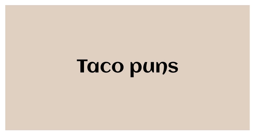 Taco puns for instagram
