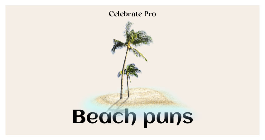 101+ Catchy Beach Puns & Captions | Celebrate Pro