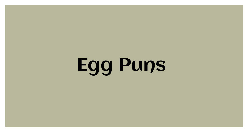 egg related puns