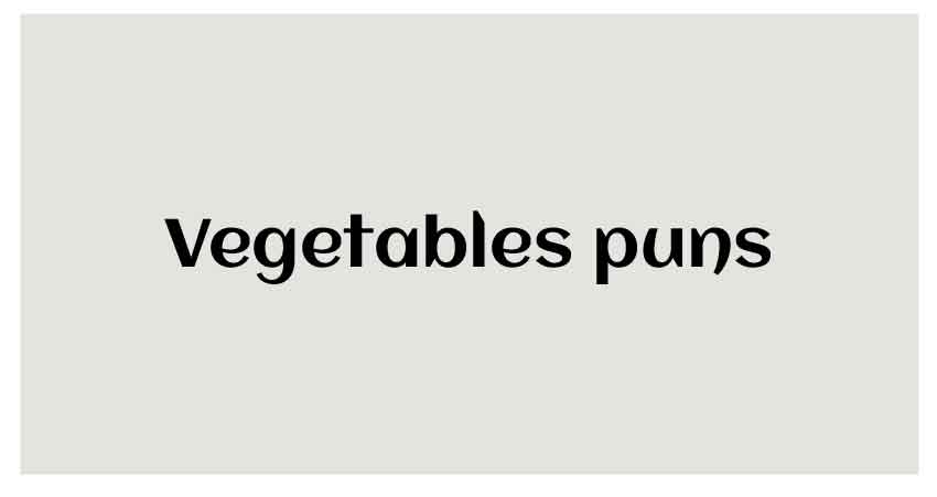 funny Vegetables puns