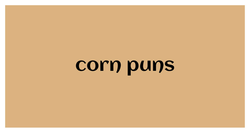 funny corn puns