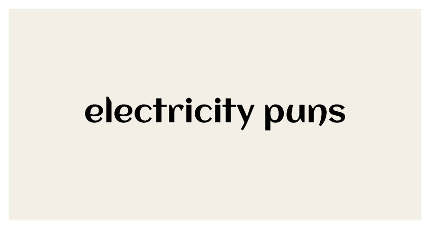 funny electricity Puns