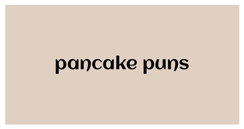 funny puns for pancake