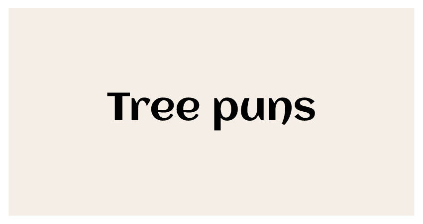 funny puns for tree