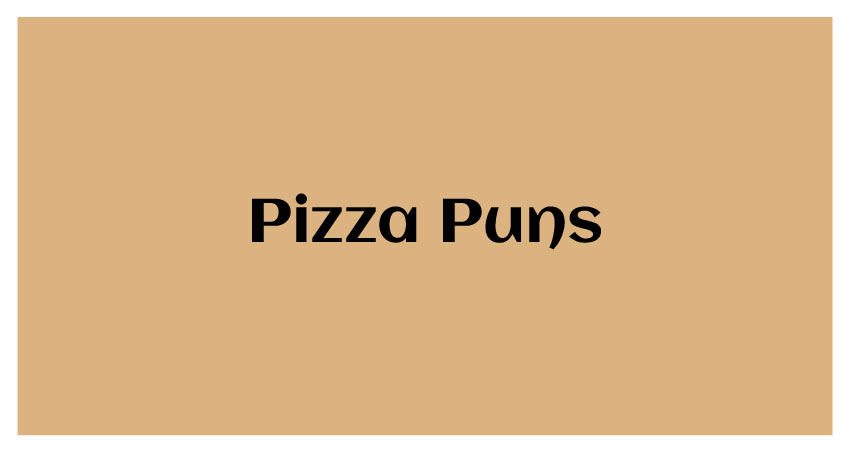 pizza love puns