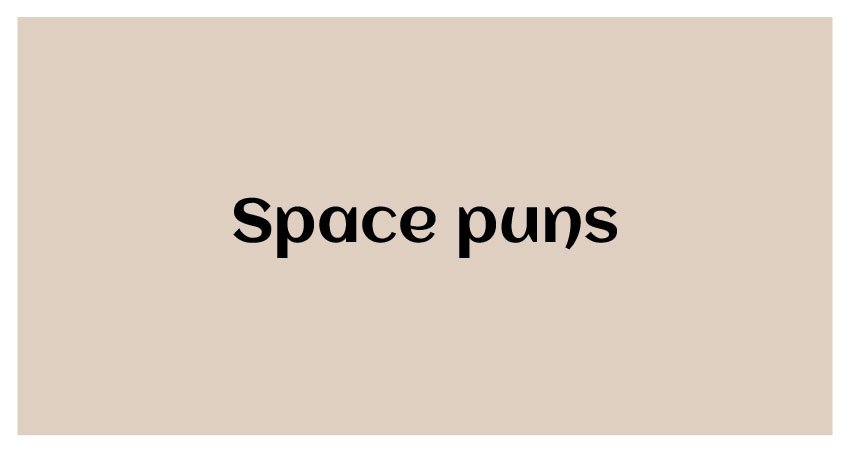 space puns funny