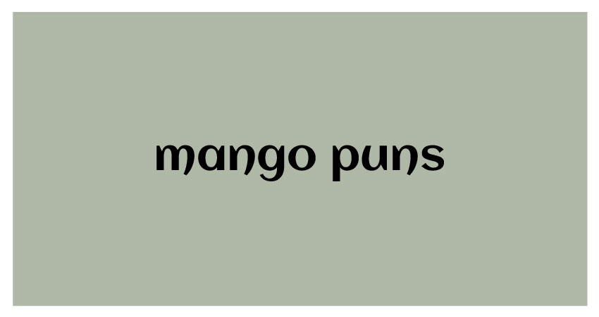 funny puns for mango