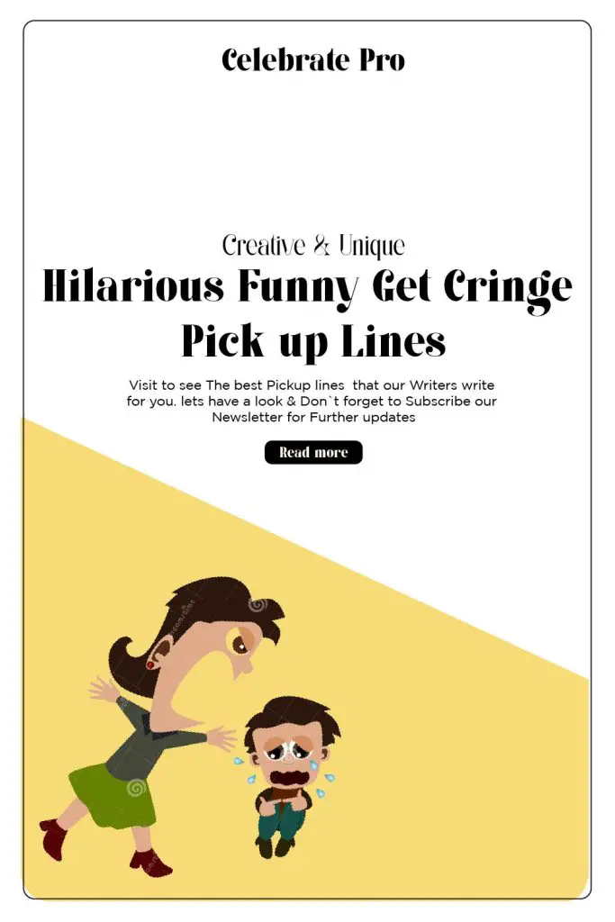 Hilarious Funny Pick Up Lines To Get Cringe list