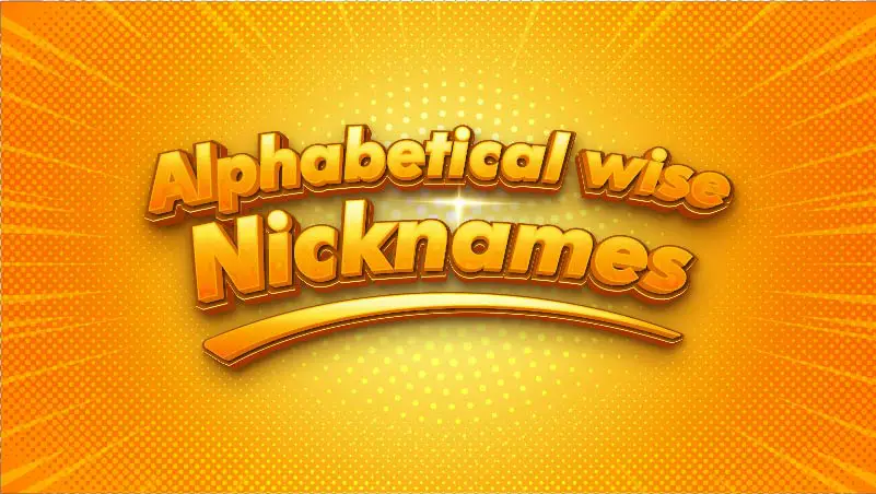 Alphabetical Wise Nicknames For Boys A-Z
