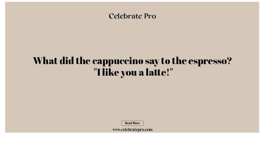 Best Short Cappuccino Puns