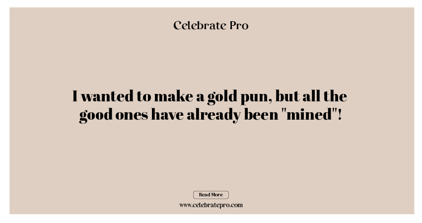 Best short gold puns