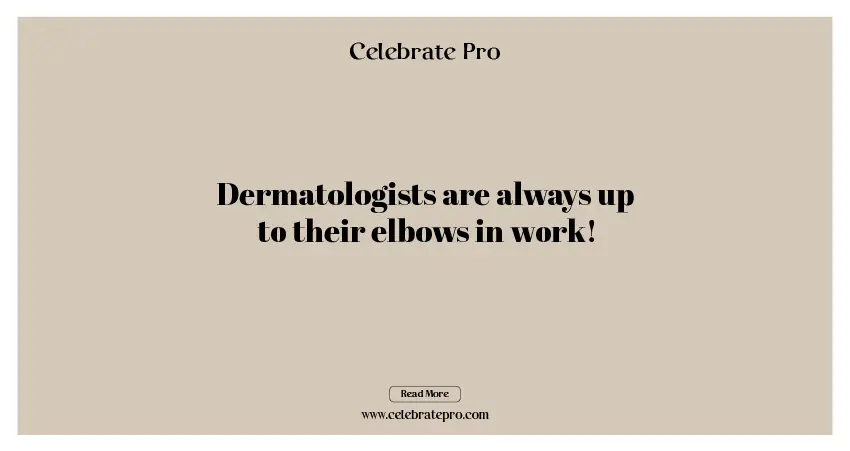 Good Oneliner dermatology puns