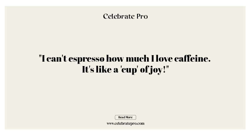 119+ Funny Caffeine Puns Ideas Perk It Up