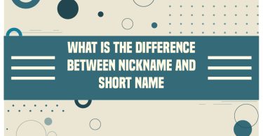 Difference Between Nickname And Short Name