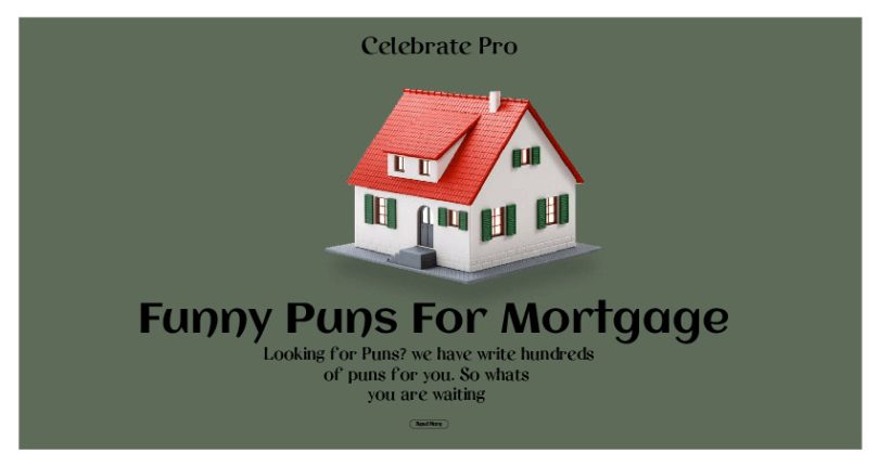 Best Short Mortgage Puns