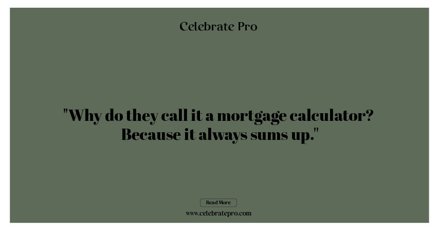 Funny Puns for Mortgage